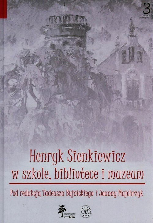 okładka Henryk Sienkiewicz w szkole bibliotece i muzeum książka