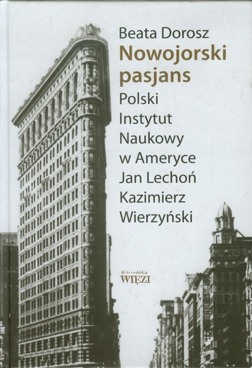 okładka Nowojorski pasjans Polski Instytut Naukowy w Ameryce. Jan Lechoń. Kazimierz Wierzyński książka | Beata Dorosz