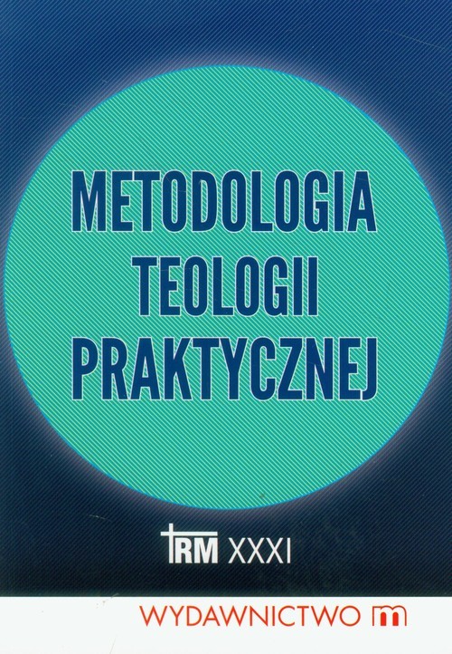 okładka Metodologia teologii praktycznej książka