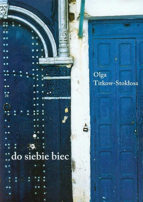 okładka Do siebie biec książka | Titkow-Stokłosa Olga