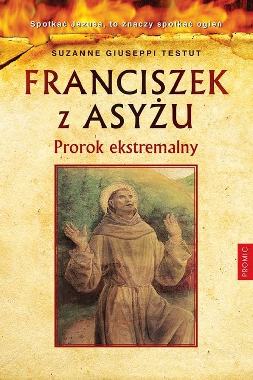 okładka Franciszek z Asyżu Prorok ekstremalny książka | Testut Suzanne Giuseppi