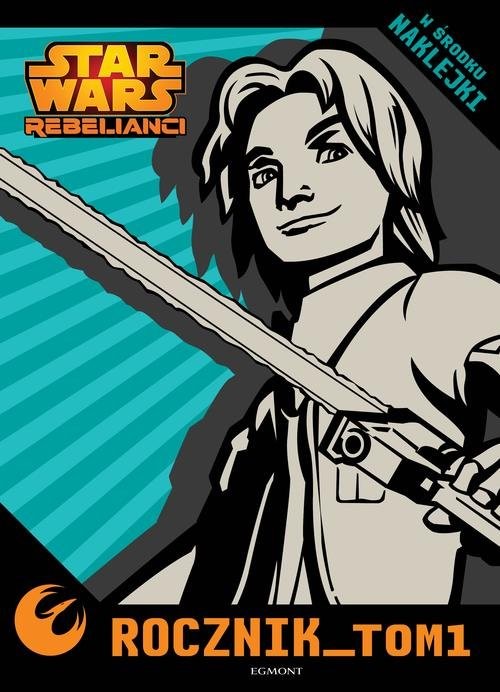 okładka Star Wars Rebelianci Rocznik Tom 1 książka