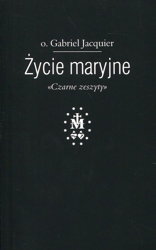 okładka Życie maryjne Czarne zeszyty książka | Jacquier Gabriel