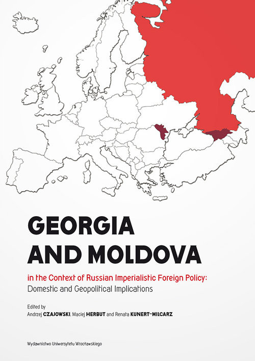 okładka Georgia and Moldova in the context of Russian imperialistic foreign policy: domestic and geopolitica książka