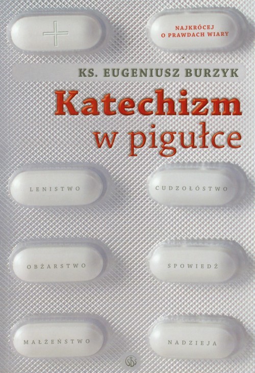 okładka Katechizm w pigułce Najkrócej o prawdach wiary książka | Eugeniusz Burzyk