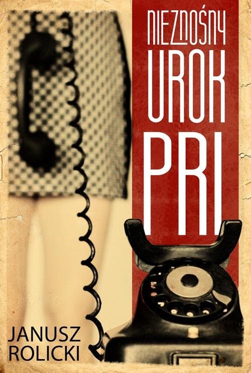 okładka Nieznośny urok PRL książka | Janusz Rolicki