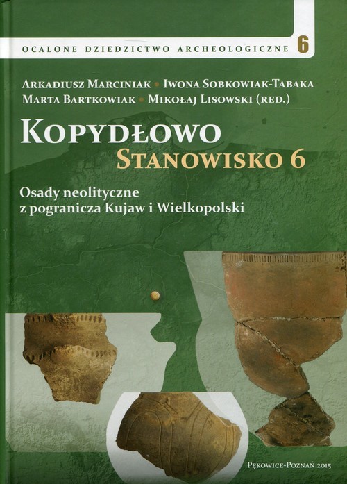 okładka Kopydłowo Stanowisko 6 Osady neolityczne z pogranicza Kujaw i Wielkpolski książka
