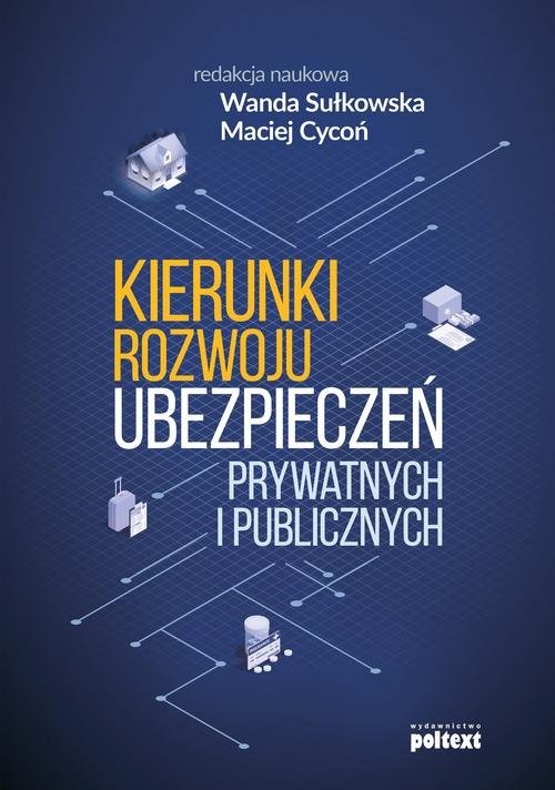 okładka Kierunki rozwoju ubezpieczeń prywatnych i publicznych książka | Wanda Sułkowska red.nauk., Maciej Cycoń