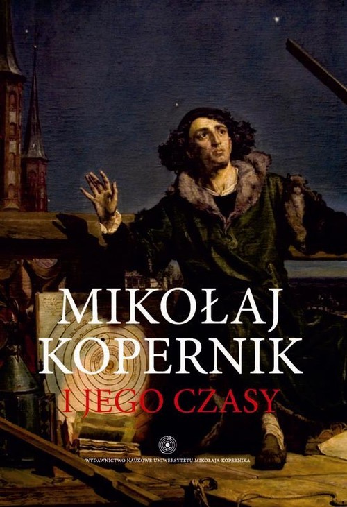okładka Mikołaj Kopernik i jego czasy książka
