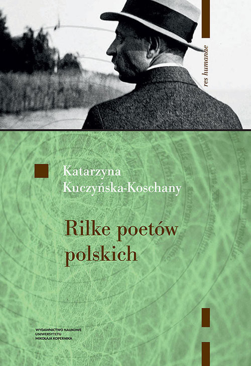 okładka Rilke poetów polskich książka | Katarzyna Kuczyńska-Koschany