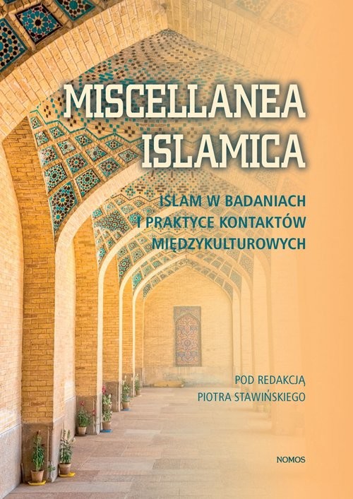 okładka Miscellanea Islamica Islam w badaniach I praktyce kontaktów międzykulturowych książka