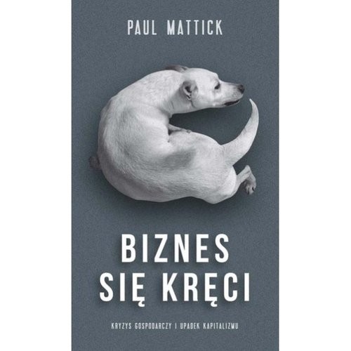 okładka Biznes sie kręci książka | Mattic Paul