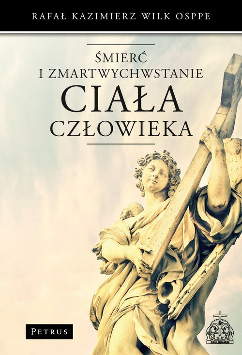 okładka Śmierć i zmartwychwstanie ciała człowieka książka | Rafał Wilk