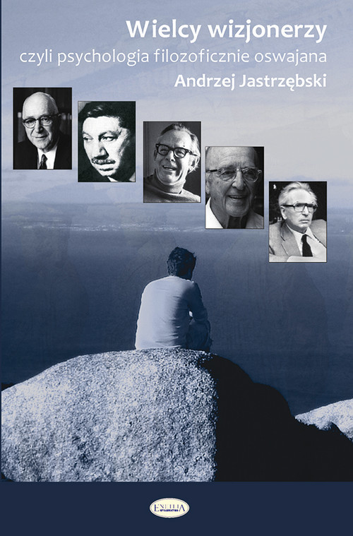 okładka Wielcy wizjonerzy Czyli filozofia psychologicznie oswajana książka | Andrzej Jastrzębski