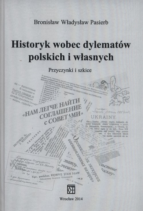 okładka Historyk wobec dylematów polskich i własnych Przyczynki i szkice książka | Bronisław Władysław Pasierb