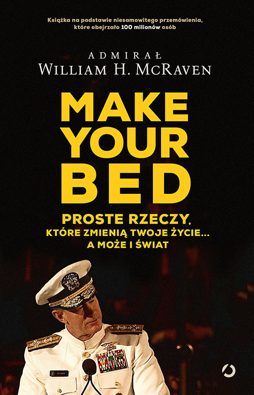 okładka Make Your Bed. Proste rzeczy, które zmienią twoje życie… książka | William H. McRaven