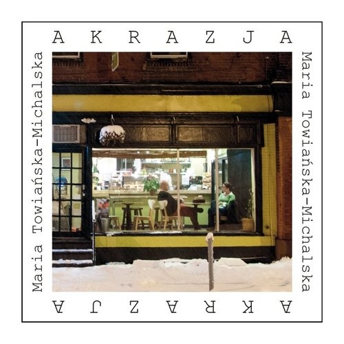 okładka Akrazja książka | Maria Towiańska-Michalska