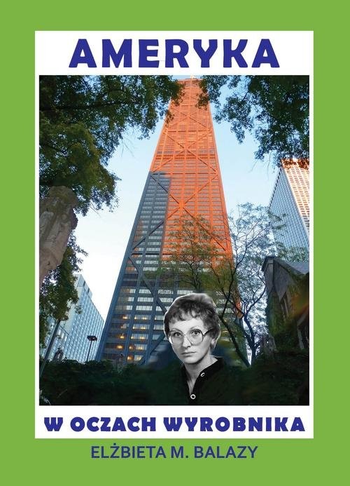 okładka Ameryka w oczach wyrobnika książka | Elżbieta M. Balazy