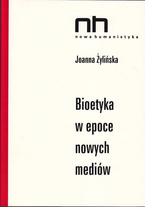 okładka Bioetyka w epoce nowych mediów książka | Joanna Żylińska