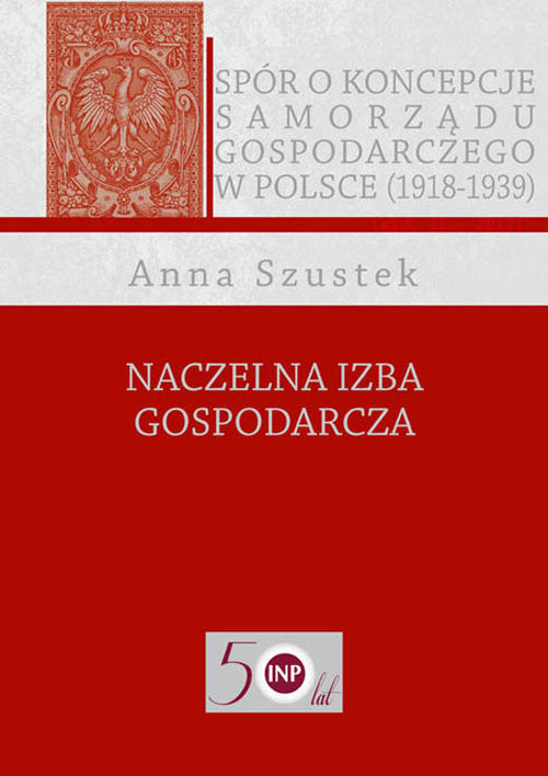 okładka Naczelna Izba Gospodarcza książka | Anna Szustek