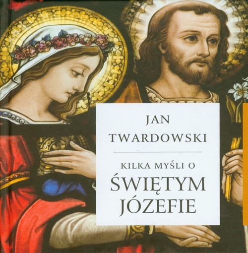okładka Kilka myśli o świętym Józefie książka | Ks. Jan Twardowski