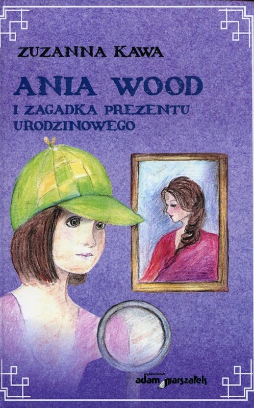 okładka Ania Wood i zagadka prezentu urodzinowego książka | Zuzanna Kawa