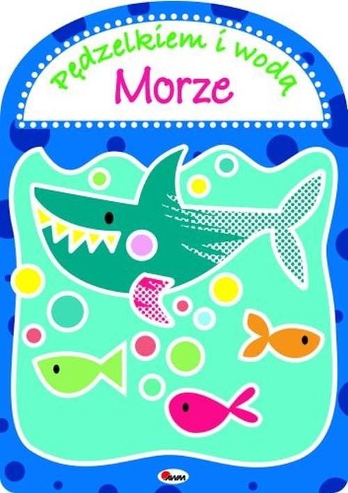 okładka Pędzielkiem i wodą Morze książka | Mirosława Kwiecińska, Anna Gensler