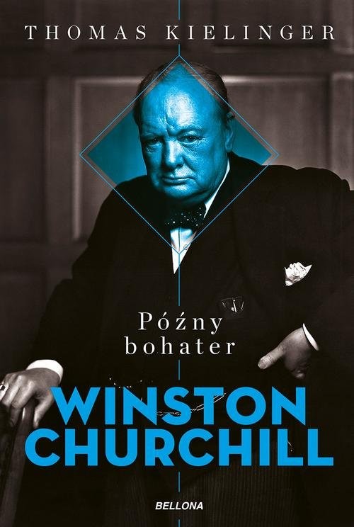 okładka Późny bohater Biografia Winstona Churchilla książka | Kielinger Thomas