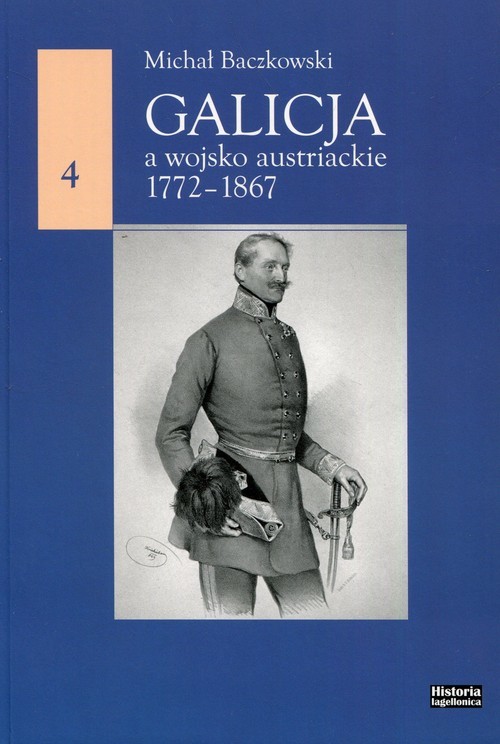 okładka Galicja a wojsko austriackie 1772-1867 książka | Michał Baczkowski
