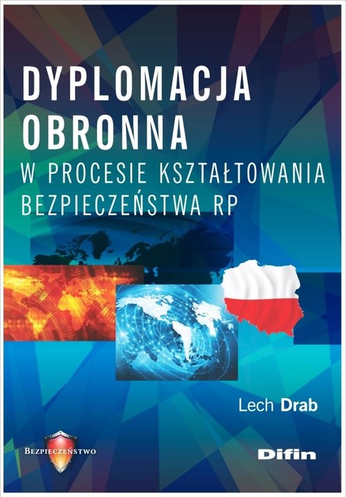 okładka Dyplomacja obronna w procesie kształtowania bezpieczeństwa RP książka | Drab Lech