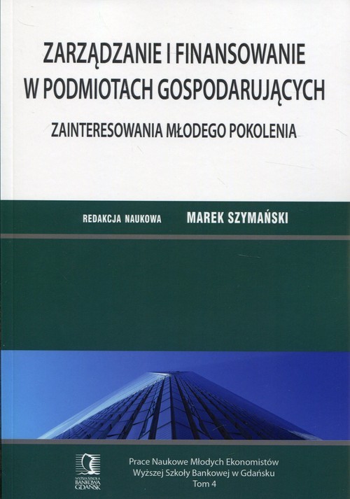 okładka Zarządzanie i finansowanie w podmiotach gospodarujących Zainteresowania młodego pokolenia książka