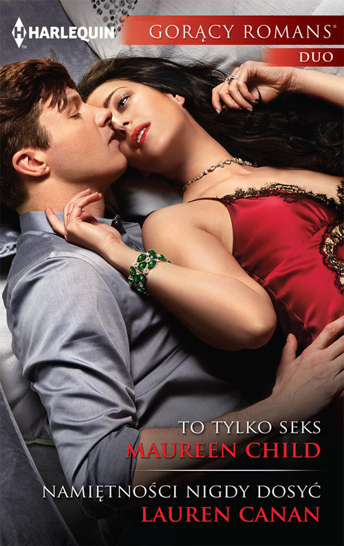 okładka To tylko seks Namiętności nigdy dosyć książka | Maureen Child, Lauren Canan