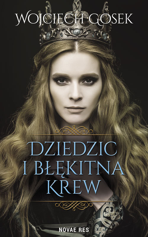 okładka Dziedzic i błękitna krew książka | Wojciech Gosek