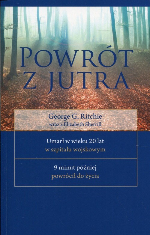 okładka Powrót z jutra książka | George G. Ritchie, Elizabeth Sherrill