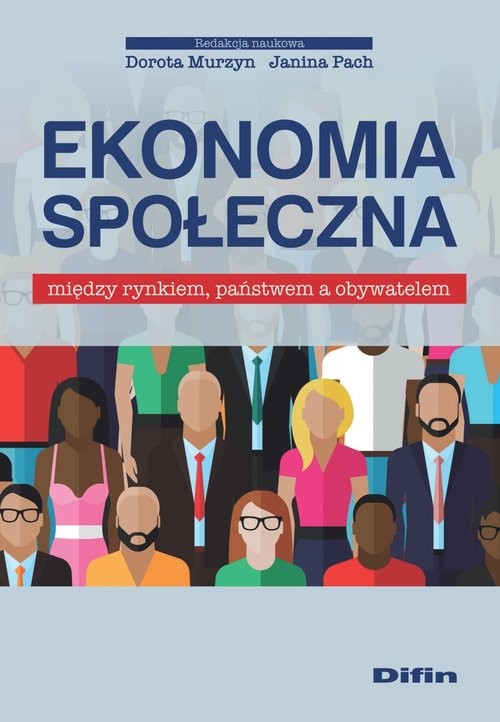 okładka Ekonomia społeczna Między rynkiem, państwem a obywatelem książka