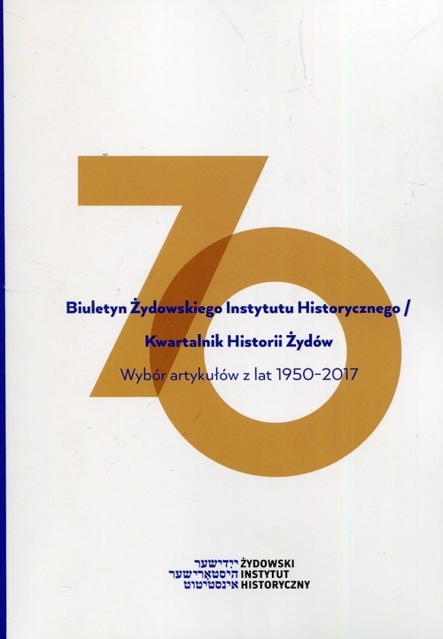 okładka Biuletyn Żydowskiego Instytutu Historycznego Wybór artykułów z lat 1950-2017 książka