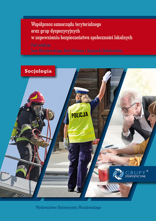 okładka Współpraca samorządu terytorialnego oraz grup dyspozycyjnych w zapewnianiu bezpieczeństwa społeczności lokalnych książka