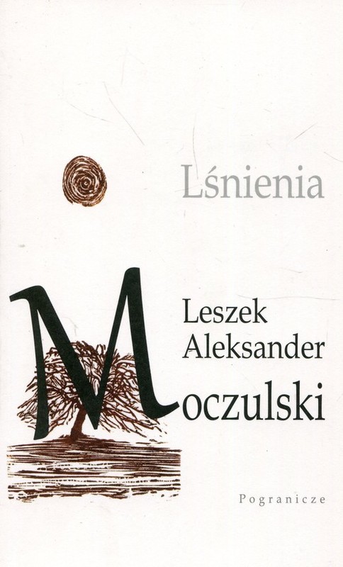 okładka Lśnienia książka | Leszek Aleksander Moczulski