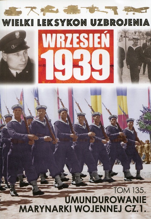 okładka Wielki Leksykon Uzbrojenia Wrzesień 1939 Tom 135 Umundurowanie Marynarki Wojennej książka