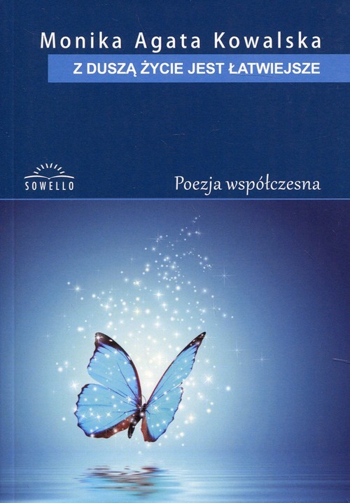 okładka Z duszą życie jest łatwiejsze książka | Monika Agata Kowalska