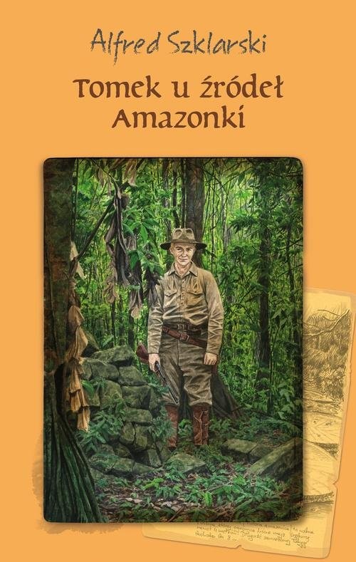okładka Tomek u źródeł Amazonki książka | Alfred Szklarski