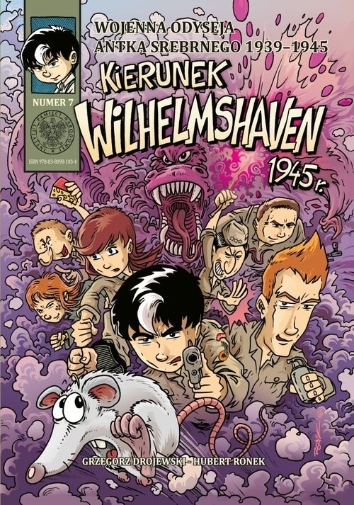 okładka Wojenna odyseja Antka Srebrnego 1939-1944 z7 Kierunek Wilhelmshaven 1945 r. książka | Grzegorz Drojewski, Hubert Ronek