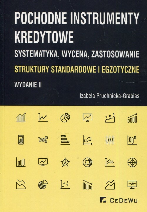 okładka Pochodne instrumenty kredytowe Systematyka wycena zastosowanie Struktury standardowe i egzotyczne książka | Izabela Pruchnicka-Grabias