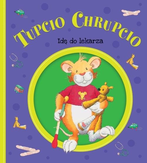 okładka Tupcio Chrupcio Idę do lekarza książka