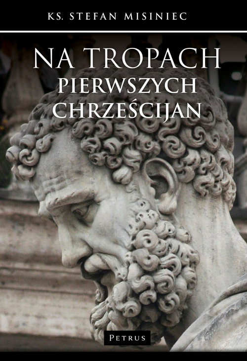 okładka Na tropach pierwszych chrześcijan książka | Misiniec Stefan