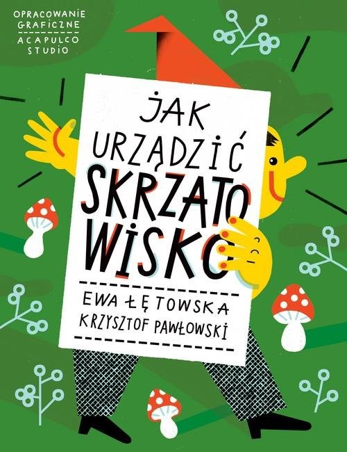 okładka Jak urządzić Skrzatowisko książka | Ewa Łętowska, Krzysztof Pawłowski