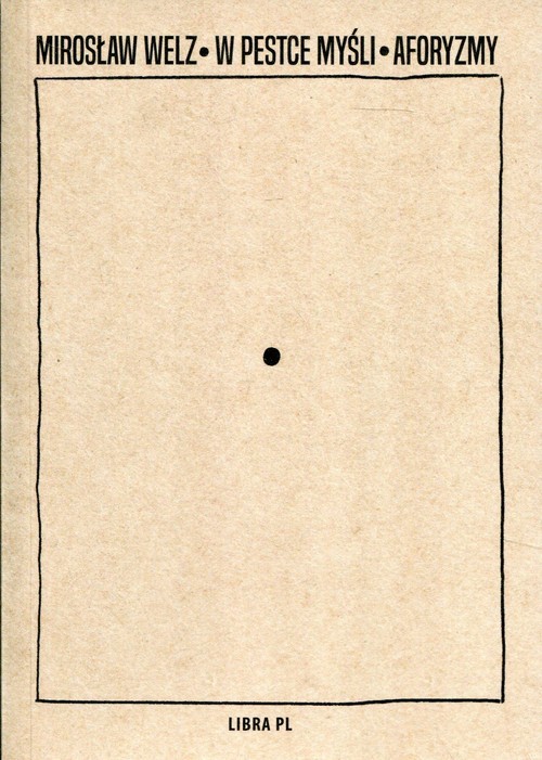 okładka W Pestce myśli Aforyzmy książka | Welz Mirosław