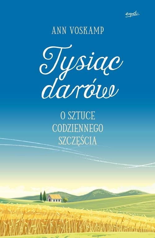 okładka Tysiąc darów O sztuce codziennego szczęścia książka | Ann Voskamp