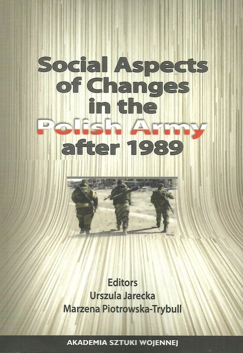 okładka Social Aspects of Changes in the Polish Army after 1989 książka | Urszula Jarecka, Marzena Piotrowska-Trybull