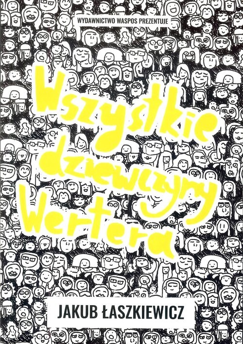 okładka Wszystkie dziewczyny Wertera książka | Jakub Łaszkiewicz